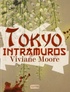 Viviane Moore - Tokyo intramuros.