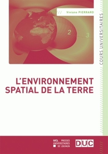 Viviane Pierrard - L'environnement spatial de la Terre.