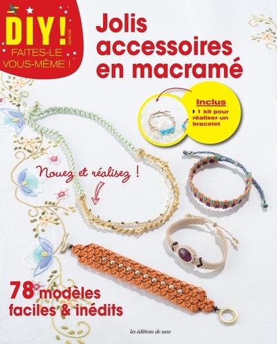 Viviane Rousset - Jolis accessoires en macramé - 78 modèles faciles et inédits, inclus kit pour réaliser un bracelet.