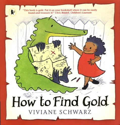 Viviane Schwarz - How to Find Gold.