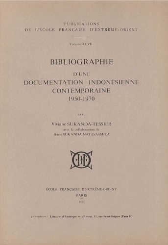 Viviane Sukanda-Tessier - Bibliographie d'une documentation indonésienne contemporaine 1950-1970.