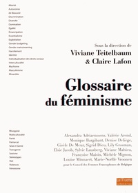 Viviane Teitelbaum et Claire Lafon - Glossaire du féminisme - D'altérité à violences, petit lexique à l'usage de toutes et tous.