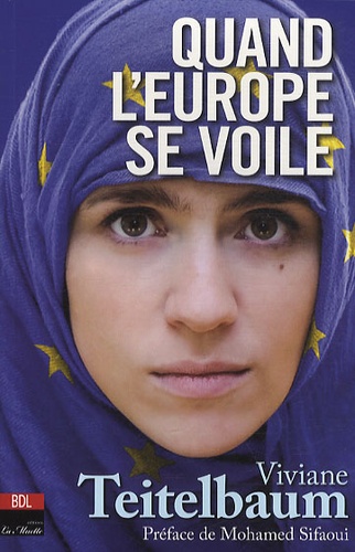 Viviane Teitelbaum - Quand l'Europe se voile.