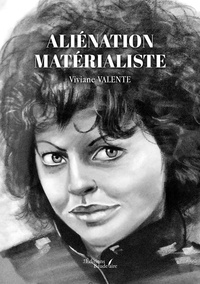 Viviane Valente - Aliénation matérialiste.