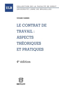 Viviane Vannes - Le contrat de travail : aspects théoriques et pratiques.