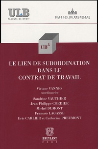 Viviane Vannes et  Collectif - Le lien de subordination dans le contrat de travail.