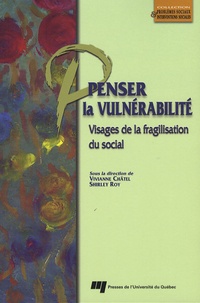 Vivianne Châtel et Shirley Roy - Penser la vulnérabilité - Visages de la fragilisation du social.