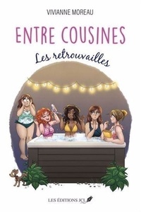 Vivianne Moreau - Entre cousines - Les retrouvailles.