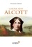 Louisa May Alcott - La mère des filles du docteur March - 1832-1888