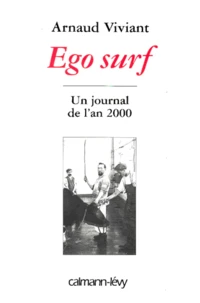 Ego Surf. Un Journal De L'An 2000