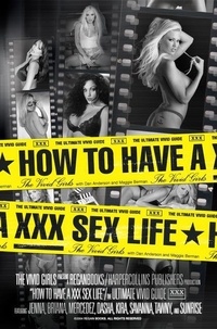  Vivid Girls - How to Have a XXX Sex Life - The Ultimate Vivid Guide.