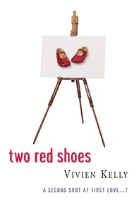 Vivien Kelly - Two Red Shoes - A Second Chance At First Love?.