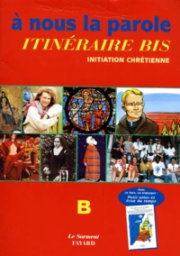 A Nous La Parole. Itineraire Bis, Initiation Chretienne, B + Un Triptyque : Petit Atlas Et Frise Du Temps