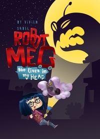  Vivien Sabel - Robot Meg: She Lives In My Head.