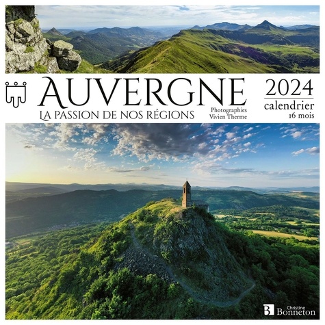 Vivien Therme - Auvergne, la passion de nos régions - Calendrier 16 mois.
