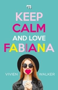 Vivien Walker - Keep calm and love Fabiana.