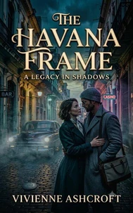 The Havana Frame: A Legacy in Shadows
