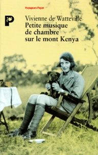 Vivienne de Watteville - Petite musique de chambre sur le mont Kenya.
