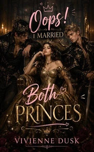 Oops! I Married Both Princes: The Royal Trinity Duology Book 1