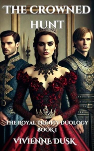 The Crowned Hunt: The Royal Trinity Duology Book 1