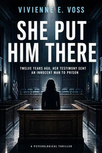 She Put Him There: A Psychological Thriller