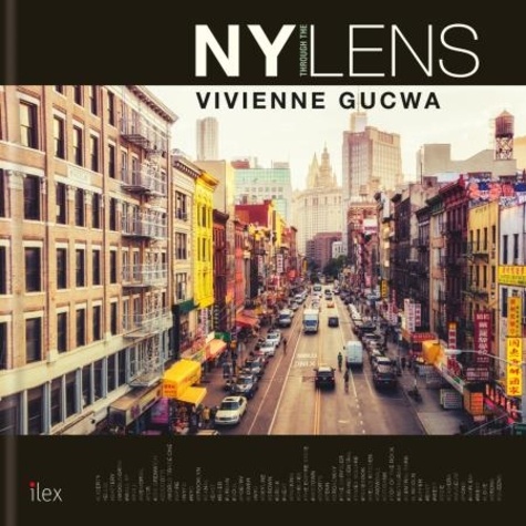 Vivienne Gucwa New York through the Lens /anglais