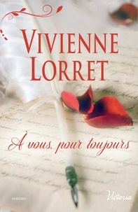 Vivienne Lorret - A vous, pour toujours.