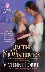 Vivienne Lorret - Tempting Mr. Weatherstone - A Wallflower Wedding Novella (Originally appeared in the e-book anthology FIVE GOLDEN RINGS).