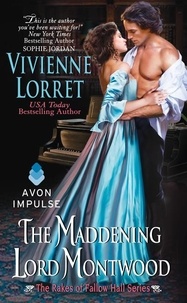 Vivienne Lorret - The Maddening Lord Montwood - The Rakes of Fallow Hall Series.