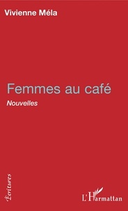 Vivienne Mela - Femmes au cafe.