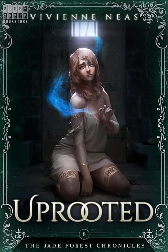  Vivienne Neas - Uprooted - The Jade Forest Chronicles, #8.