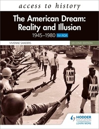 Vivienne Sanders - Access to History: The American Dream: Reality and Illusion, 1945–1980 for AQA, Second Edition.