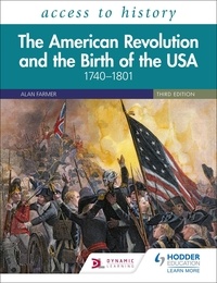 Vivienne Sanders - Access to History: The American Revolution and the Birth of the USA 1740–1801, Third Edition.