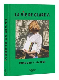 La vie de Clare V. Paris Chic / L.A. Cool