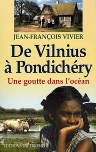 De Vilnius A Pondichery. Une Goutte Dans L'Ocean