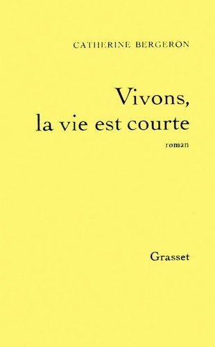 Vivons, la vie est courte