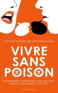 Aim Publishing - Vivre sans poison - Comment se libérer des personnes toxiques.