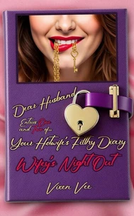 Dear Husband, Entries One and Two of Your Hotwife’s Filthy Diary: Wifey’s Night Out