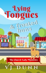  VJ Dunn - Lying Tongues &amp; Frosted Buns - Church Lady Mysteries, #2.