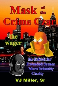  VJ Miller, Sr. - Mask of the Crime Czar - the wager.