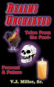 Realms Uncharted - Tales From the past, Present &amp; Future