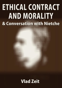  Vlad Zeit - Ethical Contract and Morality &amp; Conversation with Nietzsche.