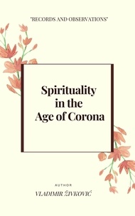  Vladimir Živković - Spirituality in the Age of Corona.