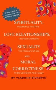 Vladimir Živković - Spirituality, Love Relationships, Sexuality and Moral Correctness.