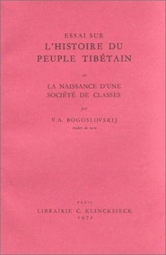Vladimir-A Bogoslovskij - Essai Sur L'Histoire Du Peuple Tibetain Ou La Naissnace D'Une Societe De Classes.