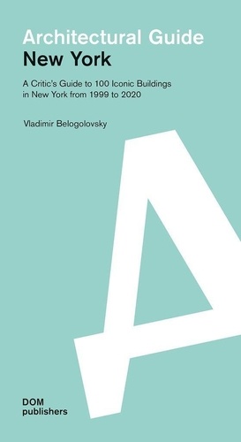 Vladimir Belogolovsky - Architectural Guide New York.