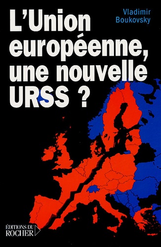 Vladimir Boukovsky - L'Union européenne, une nouvelle URSS ?.