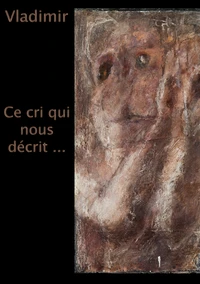 Ce cri qui nous décrit...