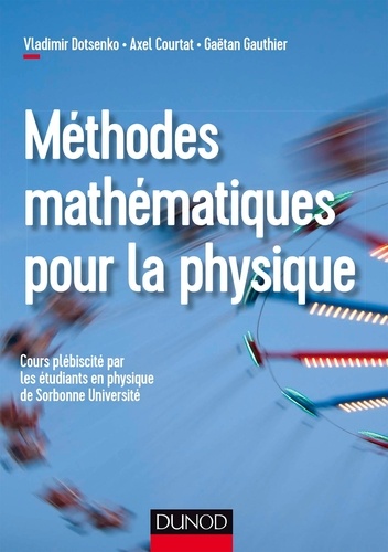 Vladimir Dotsenko et Axel Courtat - Méthodes mathématiques pour la physique.