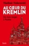 Vladimir Fédorovski - Au coeur du Kremlin - Des tsars rouges à Poutine.